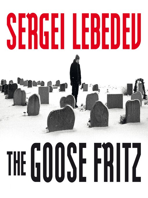 Title details for The Goose Fritz by Sergei Lebedev - Available